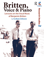 Britten, Voice and Piano: Lectures on the Vocal Music of Benjamin Britten (Guildhall Research Studies) (Guildhall Research Studies) (Guildhall Research Studies) 0754638723 Book Cover
