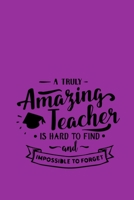 A Truly Amazing Math Teacher Is Hard To Find And Impossible To Forget: Funny Assistant Principal Journal For Teacher & Student 1678328235 Book Cover