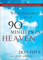 Encouragement from 90 Minutes in Heaven: Selections from the Life-Changing New York Times Bestseller 0800734513 Book Cover