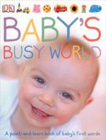 Baby's Busy World 0756610184 Book Cover