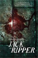 The Autobiography of Jack the Ripper 1402280580 Book Cover