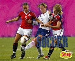 Girls' Soccer: Going for the Goal (Girls Got Game) 0736868232 Book Cover
