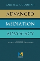 Advanced Mediation Advocacy: From Contest to Collaboration 1858117275 Book Cover