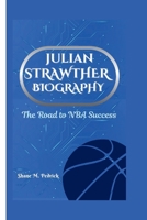JULIAN STRAWTHER BIOGRAPHY: The Road to NBA Success B0F5NZVL6V Book Cover