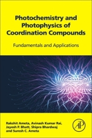 Photochemistry and Photophysics of Coordination Compounds: Fundamentals and Applications 0128244933 Book Cover