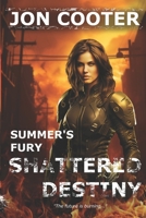 Summer's Fury: Shattered Destany (Shattered Destiny) B0DWN3LR6G Book Cover