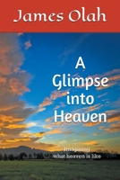 A Glimpse into Heaven B0BBSQ91Y2 Book Cover