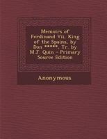 Memoirs Of Ferdinand VII, King Of The Spains 1164911724 Book Cover