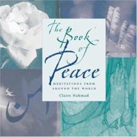 The Book of Peace: Meditations from Around the World 1582900663 Book Cover