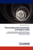 Thermodynamic Geometry and Black Holes: State-space Geometry, Chemical Geometry, Statistical Fluctuations & Black Branes in String Theory and M-Theory 3847301276 Book Cover