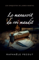 Le Manuscrit du roi maudit (French Edition) B0DY7G17LL Book Cover