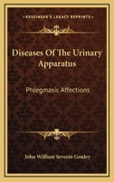 Diseases of the Urinary Apparatus: Phlegmasic Affections 1015353037 Book Cover