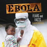 Ebola: Fears and Facts 1467792403 Book Cover