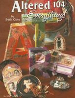 Altered 104: Everything! 1574215493 Book Cover