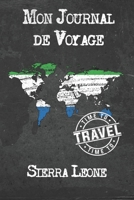 Mon Journal de Voyage Sierra Leone: 6x9 Carnet de voyage I Journal de voyage avec instructions, Checklists et Bucketlists, cadeau parfait pour votre s�jour � Sierra Leone et pour chaque voyageur. 1673942784 Book Cover