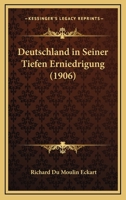 Deutschland In Seiner Tiefen Erniedrigung (1906) 1161058184 Book Cover