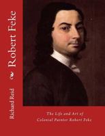 Robert Feke 1483913120 Book Cover