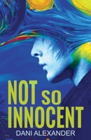 Not So Innocent (Shattered) 9198774700 Book Cover