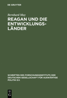 Reagan Und Die Entwicklungslander: Die Auslandshilfepolitik Im Amerikanischen Regierungssystem 3486539817 Book Cover