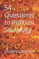 54 Questions to Political Sociology (Questions to Political Science) B0G2GVR5S8 Book Cover