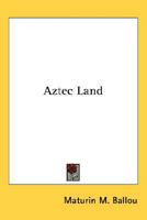 Aztec Land 1986970248 Book Cover
