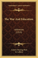 The War And Education: Addresses (1919) 1165139650 Book Cover