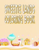 Sweetie Lands Coloring Book: Fantasy Delicious Desert Art Book For Adults B0BKMNW9Z1 Book Cover