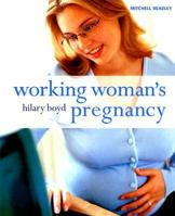 Working Woman's Pregnancy 0737001003 Book Cover