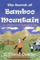 The Secret of Bamboo Mountain: An Adventure in the Highlands of Tibet 1087921376 Book Cover