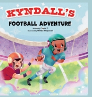 Kyndall's Football Adventure 1312308958 Book Cover