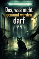 Das, was nicht genannt werden darf: Ein Heim zwischen Wahrheit und Schatten (German Edition) B0GLG748KQ Book Cover