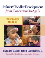 Infant and Toddler Development from Conception to Age 3: What Babies Ask of Us 0807761087 Book Cover