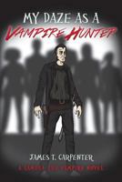 My Daze as a Vampire Hunter: A Samuel the Vampire Novel 1543296912 Book Cover
