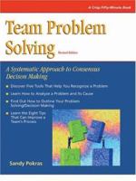Crisp: Team Problem Solving, Revised Edition: A Systematic Approach to Consensus Decision Making (Crisp Fifty-Minute Series) 156052314X Book Cover