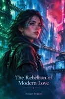 The Rebellion of Modern Love 6502004695 Book Cover