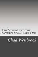 The Viking and the Samurai Saga: Part One 1717553788 Book Cover