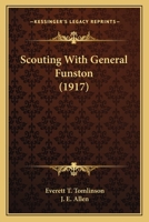 Scouting With General Funston 1286509637 Book Cover