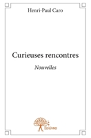 Curieuses rencontres: Nouvelles (French Edition) 2332740597 Book Cover