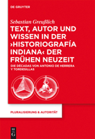 Text, Autor Und Wissen in Der 'Historiografía Indiana' Der Frühen Neuzeit: Die Décadas Von Antonio de Herrera Y Tordesillas 3110289121 Book Cover