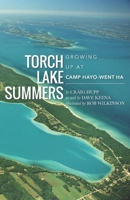 Torch Lake Summers: Growing Up at Camp Hayo-Went-Ha 1732396701 Book Cover