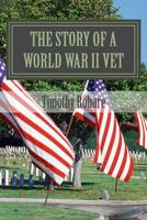 The Story of a World War II Vet 1544277911 Book Cover