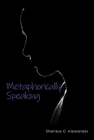 Metaphorically Speaking 1669811743 Book Cover