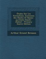�tudes Sur Les Formations Anciennes Des Hautes Et Basses-pyr�n�es 1246404842 Book Cover