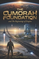 THE CUMORAH FOUNDATION: and The Beginnings of Empire 1720293805 Book Cover