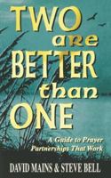 Two Are Better Than One: A Guide to Prayer Partnerships That Work 1879050781 Book Cover