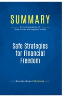 Summary: Safe Strategies for Financial Freedom: Review and Analysis of Van Tharp, Barton and Sjuggerud's Book 2511046350 Book Cover