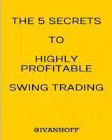 The 5 Secrets to Highly Profitable Swing Trading 150235618X Book Cover