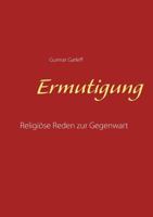 Ermutigung: Religiöse Reden zur Gegenwart 3752809442 Book Cover