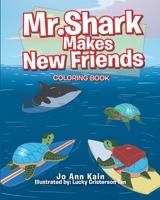 Mr. Shark Makes New Friends: Coloring Book 1646280903 Book Cover