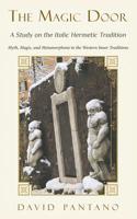The Magic Door - A Study on the Italic Hermetic Tradition: Myth, Magic, and Metamorphosis in the Western Inner Traditions 0648499642 Book Cover